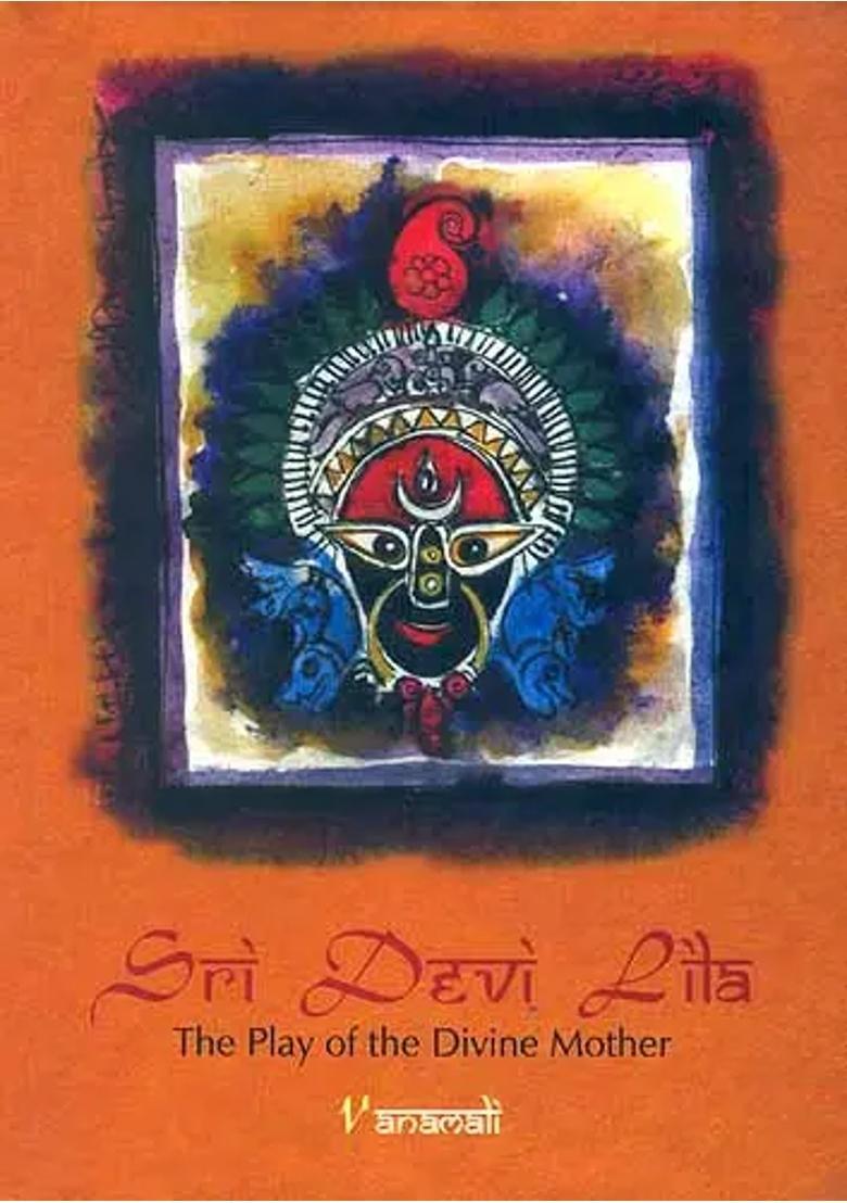 Sri Devi Lila The Play Of The Divine Mother - Indya