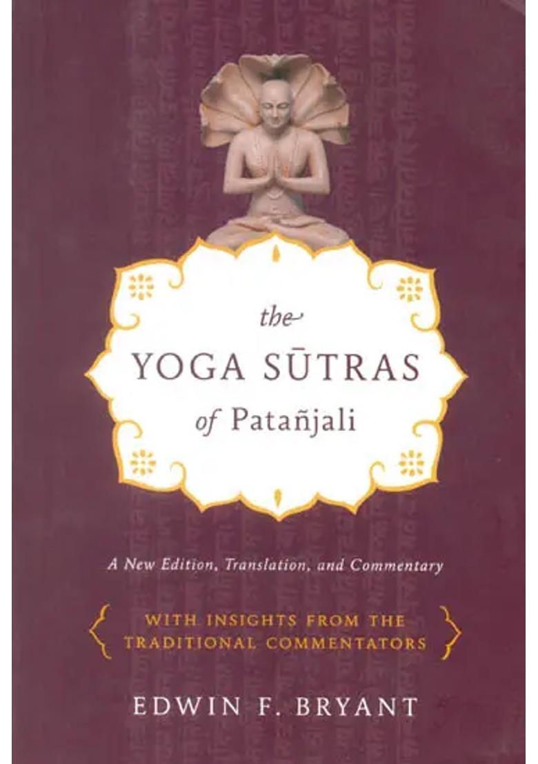 The Yoga Sutras Of Patanjali With Insight From The Traditional Commentaries - Indya