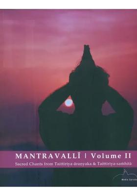 Mantravalli - Sacred Chants From Taittiriya-Aranyaka & Taittiriya-Samhita Vol-Ii
