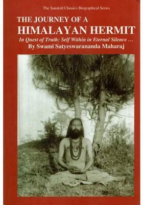The Journey Of A Himalayan Hermit In Quest Of Truth Self Within In Eternal Silence An Old And Rare Book