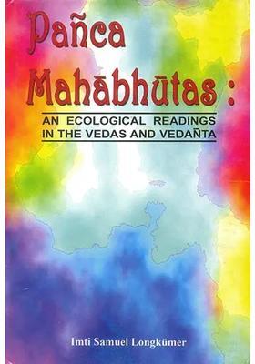 Panca Mahabhutas An Ecological Reading In The Vedas And Vedanta