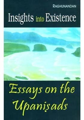 Insights Into Existence Essays On The Upanishads