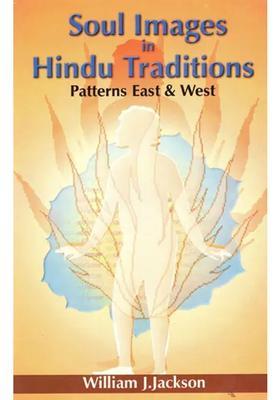 Soul Images In Hindu Traditions - Patters East & West