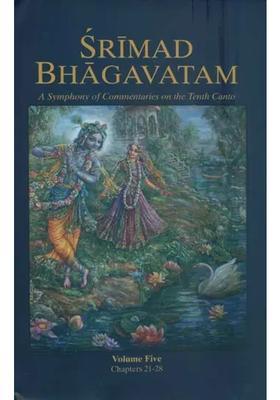 Srimad Bhagavatam Songs Of The Flute - A Symphony Of Commentaries On The Tenth Canto Vol-V