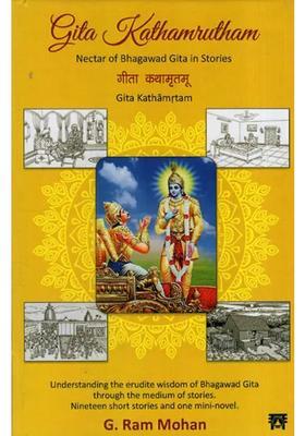 Gita Kathamrutham Nectar Of Bhagavad Gita In Stories