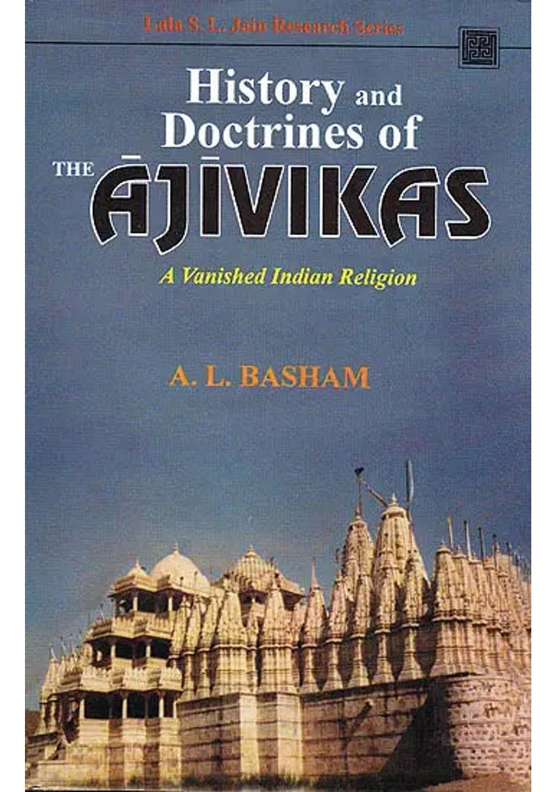 History And Doctrines Of The Ajivikas A Vanished Indian Religion - Indya