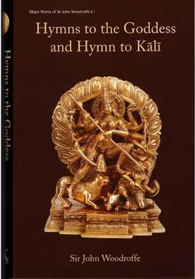Hymns To The Goddess And Hymn To Kali