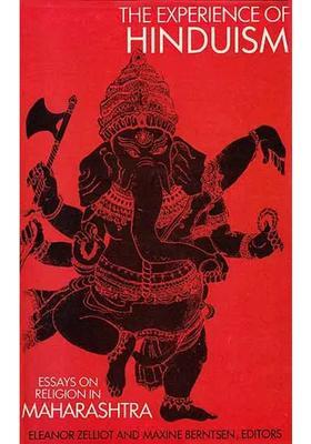 The Experience Of Hinduism Essays On Religion In Maharashtra