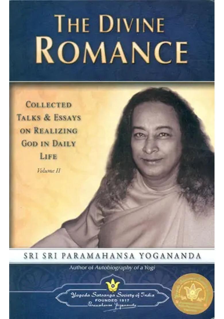 The Divine Romance Collected Talks And Essays On Realizing God In Daily Life Volume Ii - Indya