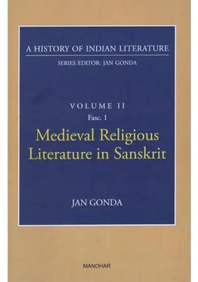 Medieval Religious Literature In Sanskrit A History Of Indian Literature Volume -2 Fasc. -1