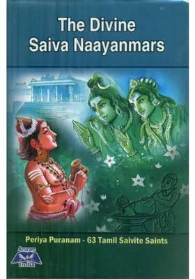 The Divine Saiva Naayanmars - 63 Tamil Saivite Saints