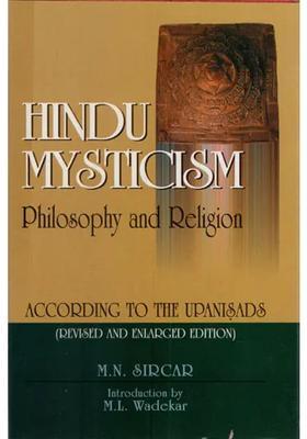 Hindu Mysticism Philosophy And Religion According To The Upanisads Revised And Enlarged Edition