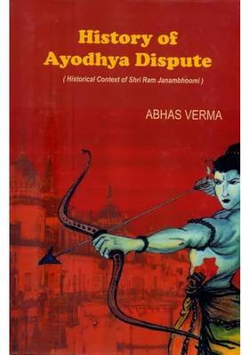 History Of Ayodhya Dispute- Historical Context Of Shri Ram Janambhoomi