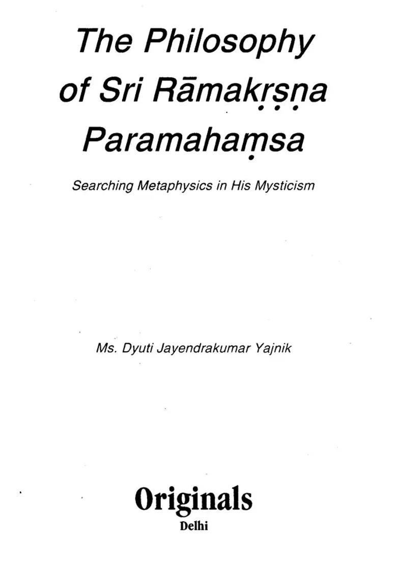 The Philosophy Of Sri Ramakrishna Paramahamsa Searching Metaphysics In His Mysticism - Indya