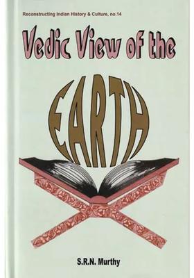 Vedic View Of The Earth A Geological Insight Into The Vedas