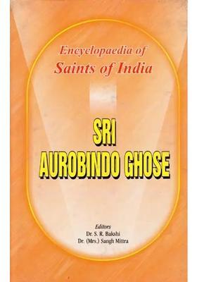 Sri Aurobindo Ghose- Encyclopaedia Of Saints Of India Part-11