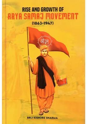 Rise And Growth Of Arya Samaj Movement 1863-1947