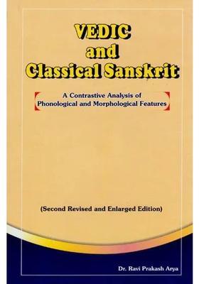 Vedic And Classical Sanskrit A Contrastive Analysis Of Phonological And Morphological Features