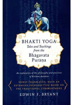 Bhakti Yoga - Tales And Teachings From The Bhagavata Purana