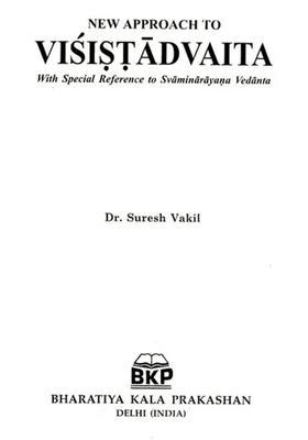 New Approach To Visistadvaita- With Special Reference To Svaminarayana Vedanta