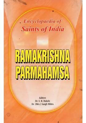 Ramakrishna Parmahamsa- Encyclopaedia Of Saints Of India Part-12