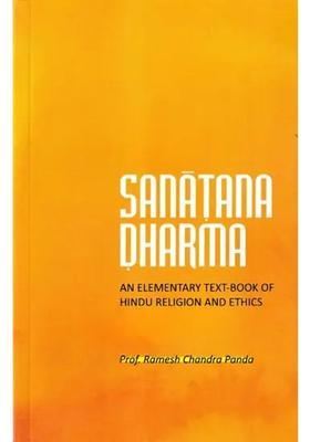 Sanatana Dharma An Elementary Text-Book Of Hindu Religion And Ethics