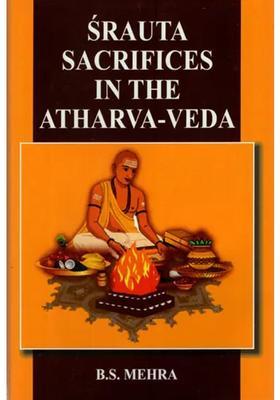 Srauta Sacrifices In The Atharva -Veda
