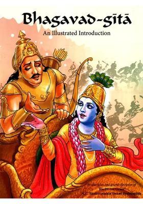 Bhagavad Gita An Illustrated Introduction
