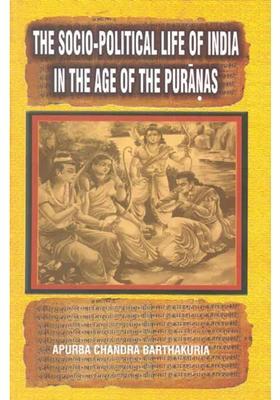 The Socio-Political Life Of India In The Age Of The Puranas