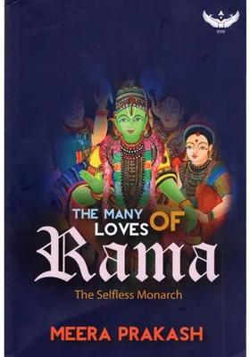The Many Loves Of Rama- The Selfless Monarch