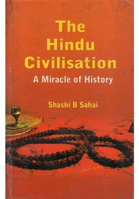 The Hindu Civilisation A Miracle Of History