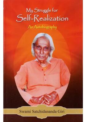 My Struggle For Self - Realization An Autobiography