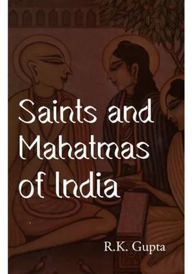Saints And Mahatmas Of India