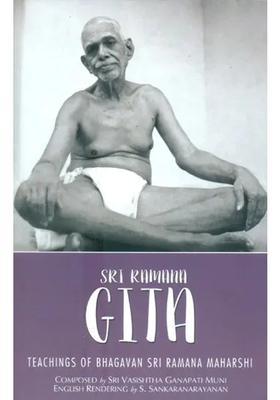 Sri Ramana Gita The Teachings Of Bhagavan Sri Ramana Maharshi