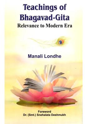 Teachings Of Bhagavad Gita - Relevance To Modern Era