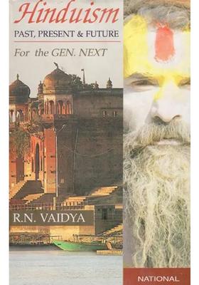 Hinduism Past Present And Future For The Gen. Next