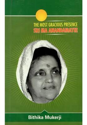 The Most Gracious Presence- Sri Ma Anandamayee An Old Book
