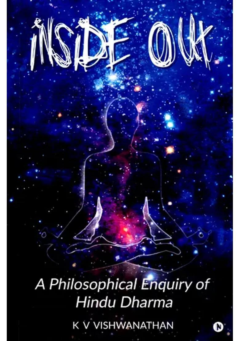 Inside Out A Philosophical Enquiry Of Hindu Dharma - Indya