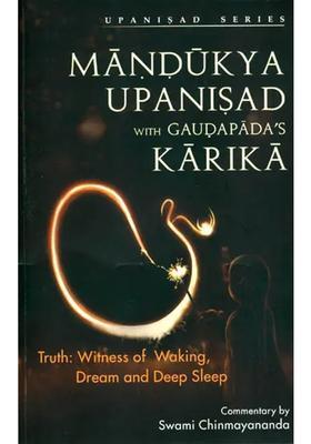 Mandukya Upanisad With Karika Sanskrit Text Transliteration Word-To-Word Meaning Translation And Commentary