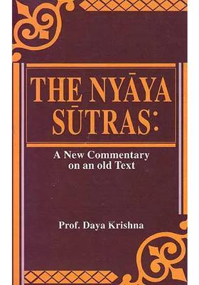 The Nyaya Sutras A New Commentary On An Old Text