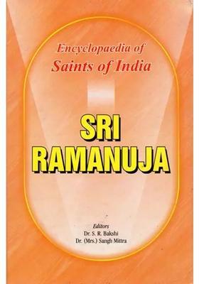 Sri Ramanuja- Encyclopaedia Of Saints Of India Part-14