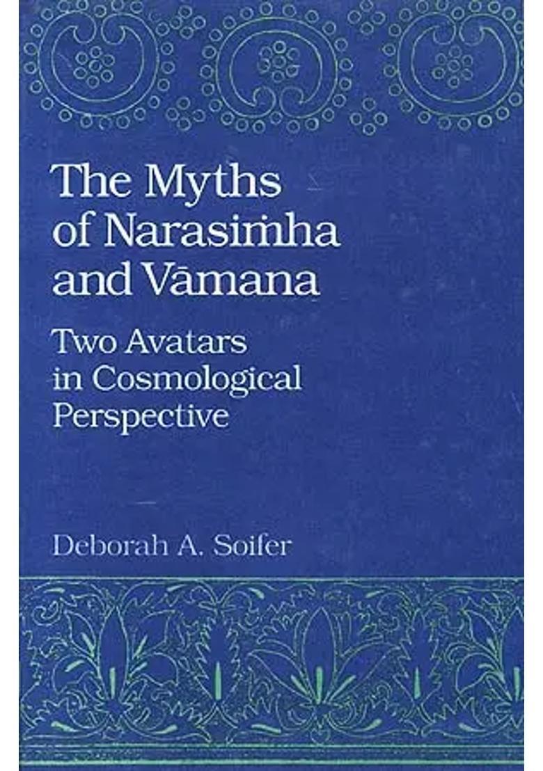 The Myths Of Narasimha And Vamana Two Avatars In Cosmological Perspective An Old Book - Indya