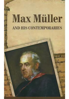 Max Muller And His Contemporaries Papers Read At A Seminar Held At The Ramakrishna Mission Institute Of Culture Kolkata India On 15 And 16 December 2000