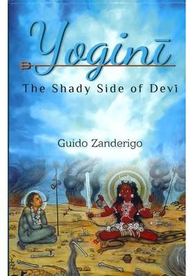 Yogini The Shady Side Of Devi