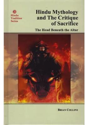 Hindu Mythology And The Critique Of Sacrifice The Head Beneath The Altar