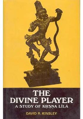 The Divine Player A Study Of Krsna Lila