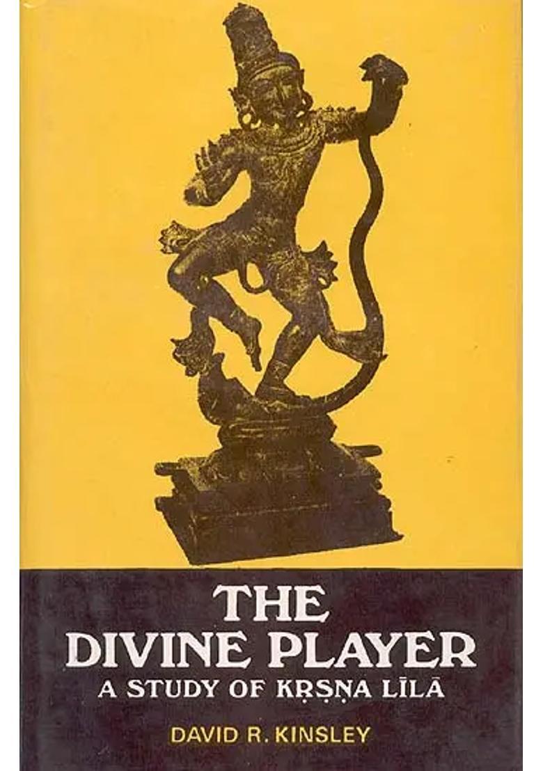 The Divine Player A Study Of Krsna Lila - Indya