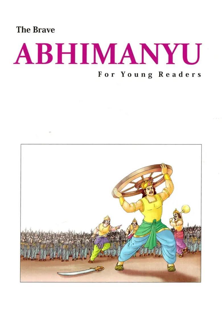 The Brave Abhimanyu- The Youngest Warrior Of Mahabharat For Young Readers - Indya
