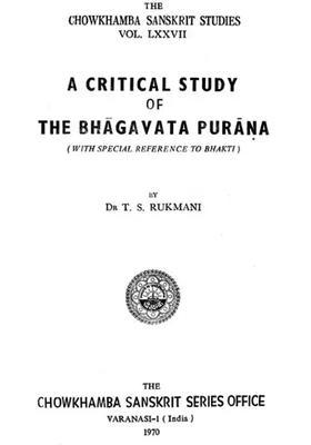 A Critical Study Of The Bhagavata Purana - With Special Reference To Bhakti An Old And Rare Book