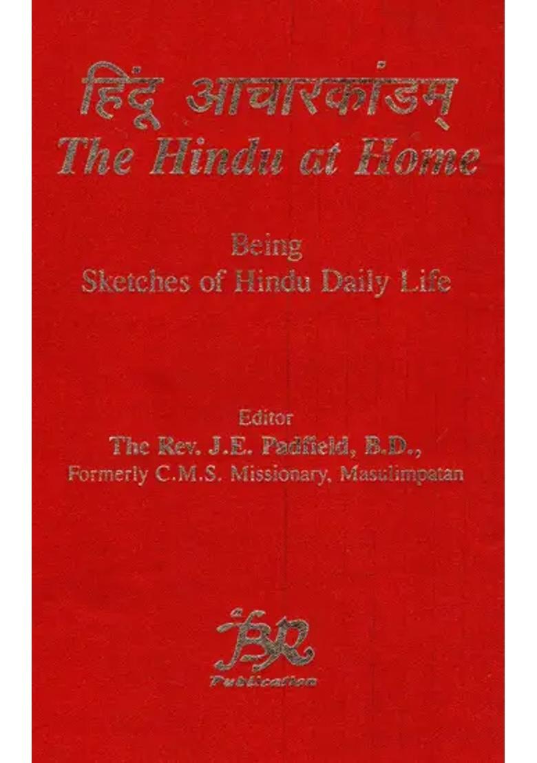 The Hindu At Home- Being Sketches Of Hindu Daily Life - Indya